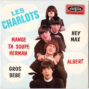 Les Charlots - Hey Max / Mange Ta Soupe Herman / Albert / Gros Bébé download flac