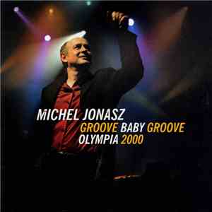 Michel Jonasz - Groove Baby Groove (Olympia 2000) download flac