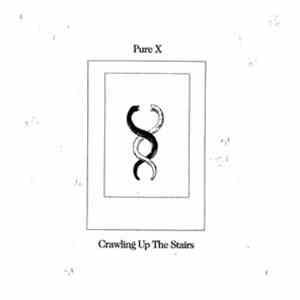 Pure X - Crawling Up The Stairs download flac