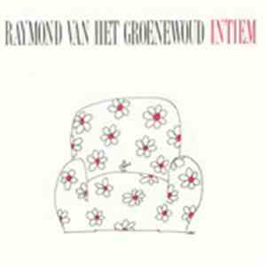 Raymond van het Groenewoud - Intiem download flac