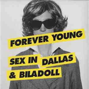 Sex In Dallas & Biladoll - Forever Young download flac