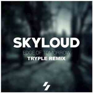 Skyloud - Edge Of Tomorrow (Tryple Remix) download flac