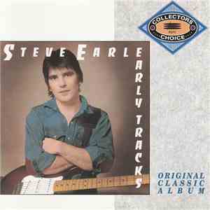 Steve Earle - Early Tracks download flac