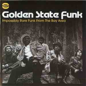 Various - Golden State Funk - Impossibly Rare Funk From The Bay Area download flac