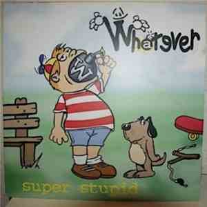Whatever  - Super Stupid download flac