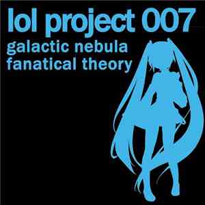 Yue - Lol Project 007: Galactic Nebula / Fanatical Theory download flac