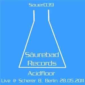Acidfloor - Live @ Scherer 8 Berlin 28.05.2011 download flac