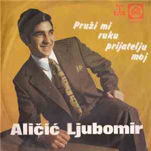 Aličić Ljubomir - Pruži Mi Ruku Prijatelju Moj download flac