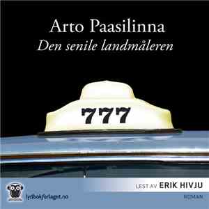 Arto Paasilinna - Den Senile Landmåleren download flac