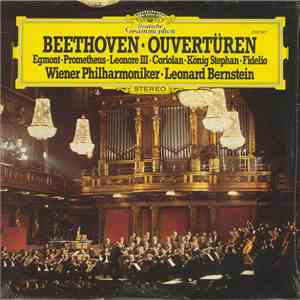 Beethoven, Wiener Philharmoniker, Leonard Bernstein - Oüverturen Egmont - Prometheus - Leonore III - Coriolan - König Stephan - Fidelio download flac