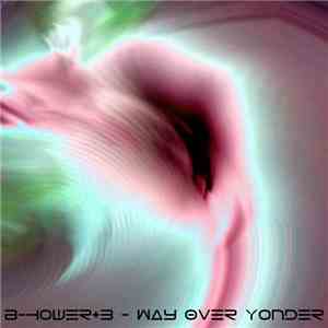 B-hower+3 - Way Over Yonder download flac