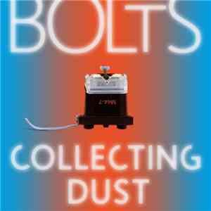 Bolts - Collecting Dust download flac