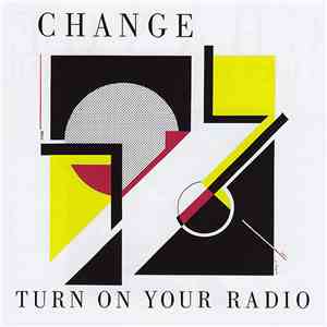 Change - Turn On Your Radio download flac