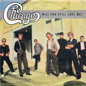 Chicago - Will You Still Love Me? download flac