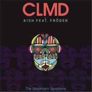 CLMD vs Kish  Feat. Fröder - The Stockholm Syndrome download flac