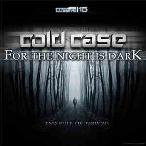 Cold Case - For The Night Is Dark download flac