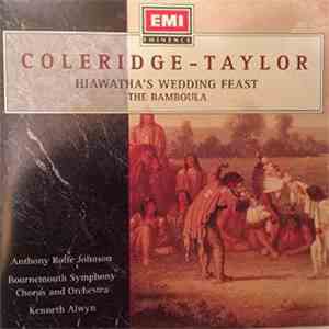 Coleridge-Taylor - Anthony Rolfe Johnson, Bournemouth Symphony Chorus & Orchestra, Kenneth Alwyn - Hiawatha's Wedding Feast - The Bamboula FLAC album