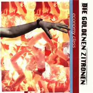 Die Goldenen Zitronen - Economy Class download flac