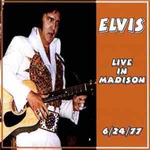 Elvis Presley - Madison 24 June , 1977 - Evening Show - Dade County Coliseum - Madison, Wisconsin download flac
