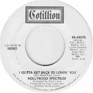 Hollywood Spectrum - I Gotta Get Back To Lovin' You download flac