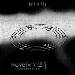 Jeff Mills - Waveform Transmission Vol. 1 download flac
