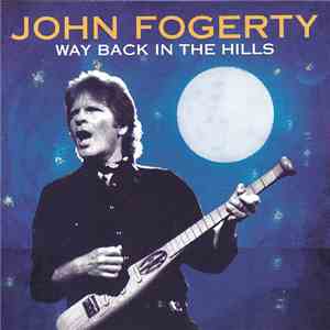 John Fogerty - Way Back In The Hills download flac