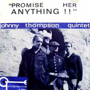 Johnny Thompson Quintet - Promise Her Anything !! download flac