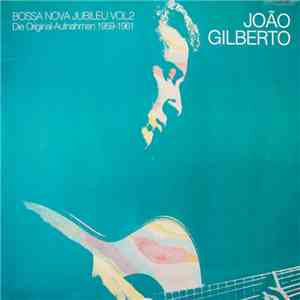 João Gilberto - Bossa Nova Jubileu Vol. 2 download flac