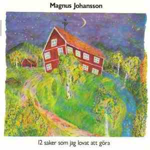 Magnus Johansson - 12 Saker Som Jag Lovat Att Göra download flac