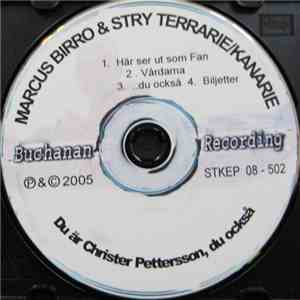 Marcus Birro & Stry Terrarie / Kanarie - Du Är Christer Pettersson Du Också download flac