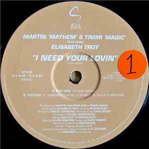 Martin "Mayhem" & Timmi Magic Featuring Elisabeth Troy - I Need Your Lovin download flac