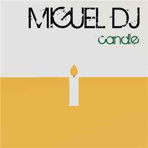 Miguel DJ  - Candle download flac