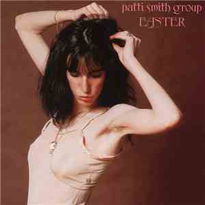Patti Smith Group - Easter download flac