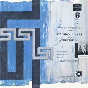 Peter I. Tschaikowsky, Orchestre De La Suisse Romande, Ernest Ansermet - Symphonie Nr. VI »Pathetique« (H-moll, Op. 74) download flac