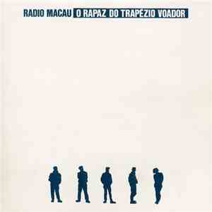 Rádio Macau - O Rapaz Do Trapézio Voador download flac