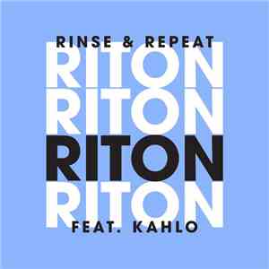 Riton Feat. Kahlo - Rinse & Repeat download flac