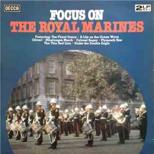 The Band Of Her Majesty's Royal Marines, Commando Forces - Focus On The Royal Marines download flac