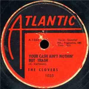 The Clovers - Your Cash Ain't Nothin' But Trash / I've Got My Eyes On You download flac