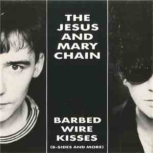 The Jesus And Mary Chain - Barbed Wire Kisses (B-Sides And More) download flac