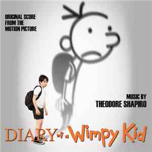 Theodore Shapiro - Diary Of A Wimpy Kid (Original Score From The Motion Picture) download flac