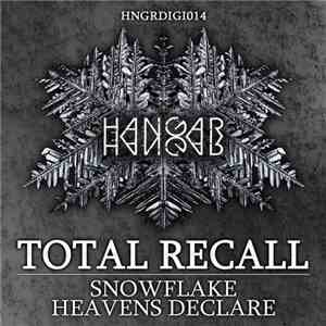 Total Recall  - Snowflake / Heavens Declare download flac