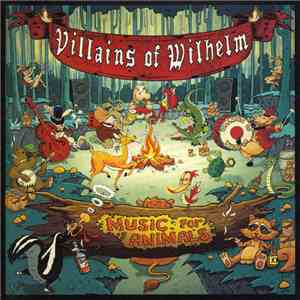 Villains Of Wilhelm - Music For Animals download flac