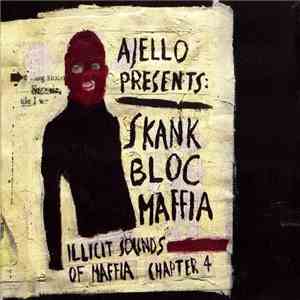 Ajello - Illicit Sounds Of Maffia - Chapter 4 - Ajello Presents: Skank Bloc Maffia download flac