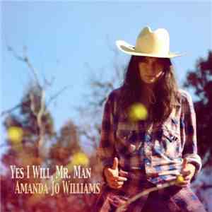 Amanda Jo Williams - Yes I Will, Mr. Man download flac