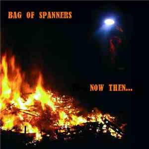Bag Of Spanners - Now Then download flac