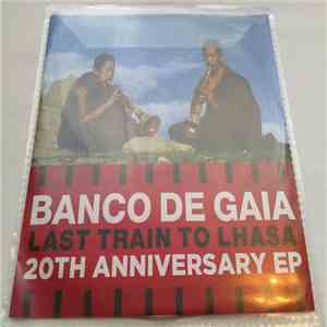 Banco De Gaia - Last Train To Lhasa 20th Anniversary EP download flac