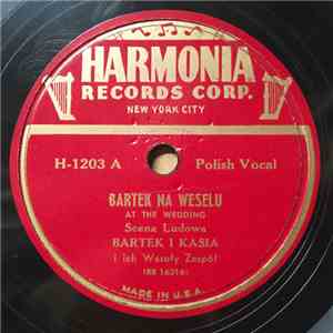 Bartek I Kasia I Ich Wesoły Zespół - Bartek Na Weselu / Bartek Na Zrękowinach download flac