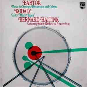 Bartók - Kodály / Bernard Haitink, Concertgebouw Orchestra, Amsterdam - Music For Strings, Percussion & Celesta • Hary Janos Orchestral Suite download flac