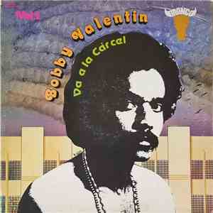 Bobby Valentin - Va A La Carcel (Vol. 1) download flac