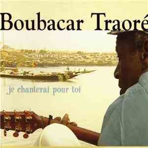 Boubacar Traoré - Je Chanterai Pour Toi download flac